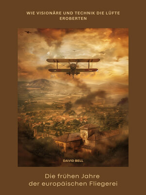 cover image of Die frühen Jahre der  europäischen Fliegerei